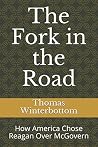 The Fork in the Road: How America Chose Reagan Over McGovern