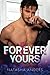 Fornever Yours: An Enemies to Lovers Novel