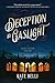 Deception by Gaslight: A Gilded Gotham Mystery
