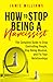 How to Stop Being a Narcissist: The Complete Guide to Stop Controlling People, Stop Being Abusive, and Fix Your Relationships (Better Relationships)