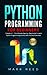 Python Programming for Beginners: 2 Books in 1 - The Ultimate Step-by-Step Guide To Learn Python Programming Quickly with Practical Exercises