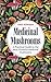 The Medicinal Mushroom Book: A Practical Guide to the Most Powerful Medicinal Mushrooms