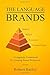 The Language of Brands: A Linguistic Framework for Creating Brand Distinction