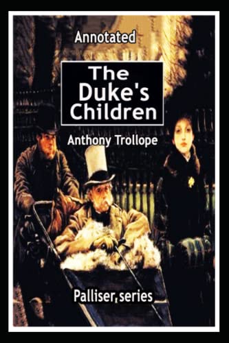 The Duke's Children: annotated
