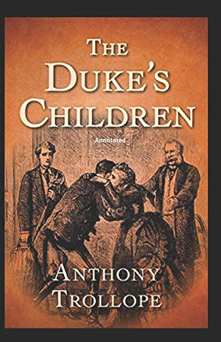The Duke's Children Annotated