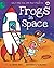 Frogs in Space (Red Beetle Children's Picture Books Ages 3-8)