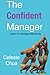 The Confident Manager: Learn To Manage Effectively