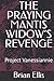 THE PRAYING MANTIS WIDOW’S REVENGE: Project Vanessiannie