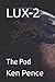LUX-2: The Pod