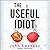 The Useful Idiot