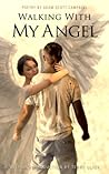 Walking With My Angel by Adam Scott Campbell