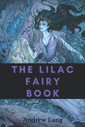 The Lilac Fairy Book: With Original Illustrated