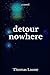 Detour Nowhere