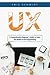 UX: A Comprehensive Beginner’s Guide to Learn the Realms of UX Programming