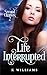 Life Interrupted (Second Chances)