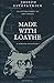 Made With Loathe by Joseph Fitzpatrick