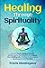 Healing Through Spiritualit...