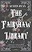 The Fairshaw Library: A Historical Fantasy Romance