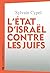 L'État d'Israël contre les Juifs