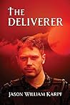 The Deliverer by Jason William Karpf