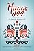 Hygge: The Danish Way To Simpler, Happier Life. Discover Secrets To Managing A Fast Lifestyle And Introduce Unending Happiness To Your Home With Art Of Hygge.