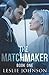 The Matchmaker: Book One