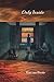 ONLY INSIDE: A Collection Of Poems