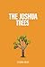 The Joshua Trees: A Collection of Incomplete Poems and Random Thoughts