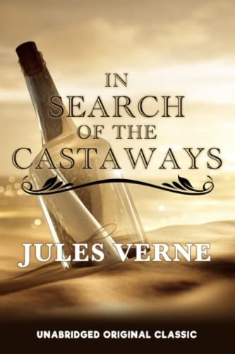 IN SEARCH OF THE CASTAWAYS: UNABRIDGED ORIGINAL CLASSIC