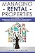 Managing Rental Properties: 3 in 1: Beginners Guide + Tips and Secrets Guide + Advanced Strategies for Managing Wisely and Creating Long Term Wealth