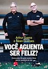 Voce aguenta ser ...