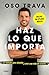 Haz lo que importa / Do What Matters (Spanish Edition)
