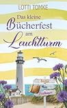 Das kleine Bücherfest am Leuchtturm (Prielhagen) by Lotti Tomke
