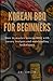 KOREAN BBQ FOR BEGINNERS: H...