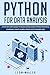 Python For Data Analysis: A Step By Step Guide To Build Intelligent System Machine Learning, Scikit-Learn, Keras And Tensorflow