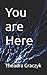 You are Here