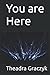 You are Here