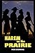 Harem on the Prairie: The Novel (A Taboo Harem Western Adventure)