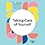 Taking Care of Yourself (HBR Working Parents Series)