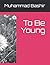To Be Young