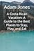 A Costa Rican Vacation: A G...