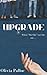 Upgrade: A Modern Day Why Choose Romance