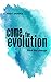 come the evolution