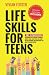 Life Skills for Teens: The ...