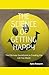 The Science of Getting Happy: The Ultimate Guidebook to Creating The Life You Want
