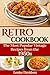 Retro Cookbook: The Most Popular Vintage Recipes from the 1950s