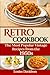 Retro Cookbook: The Most Popular Vintage Recipes from the 1950s