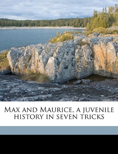 Max and Maurice, a juvenile history in seven tricks