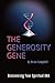 The Generosity Gene: Discovering Your Spiritual DNA