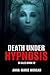 DEATH UNDER HYPNOSIS: DI Giles Book 12 (DI Giles Suspense Thriller Series)